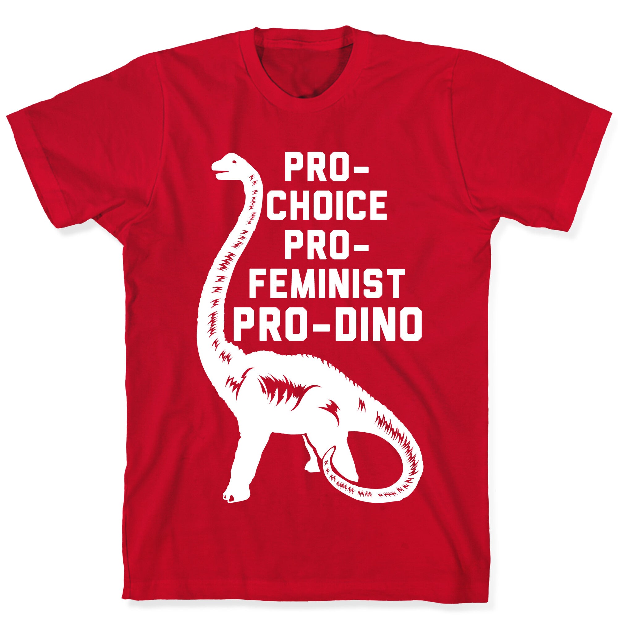 Pro-Choice Pro-Feminist Pro-Dino T-Shirt